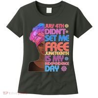 July 4th Didn't Set Me Free Juneteenth Women's T-Shirt thumb 0