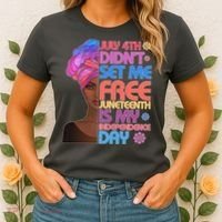 July 4th Didn't Set Me Free Juneteenth Women's T-Shirt thumb 2