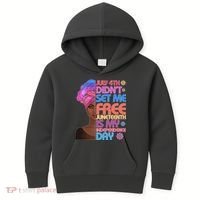 July 4th Didn't Set Me Free Juneteenth Kids Hoodie thumb 0