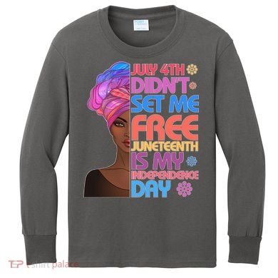 July 4th Didn't Set Me Free Juneteenth Kids Long Sleeve Shirt