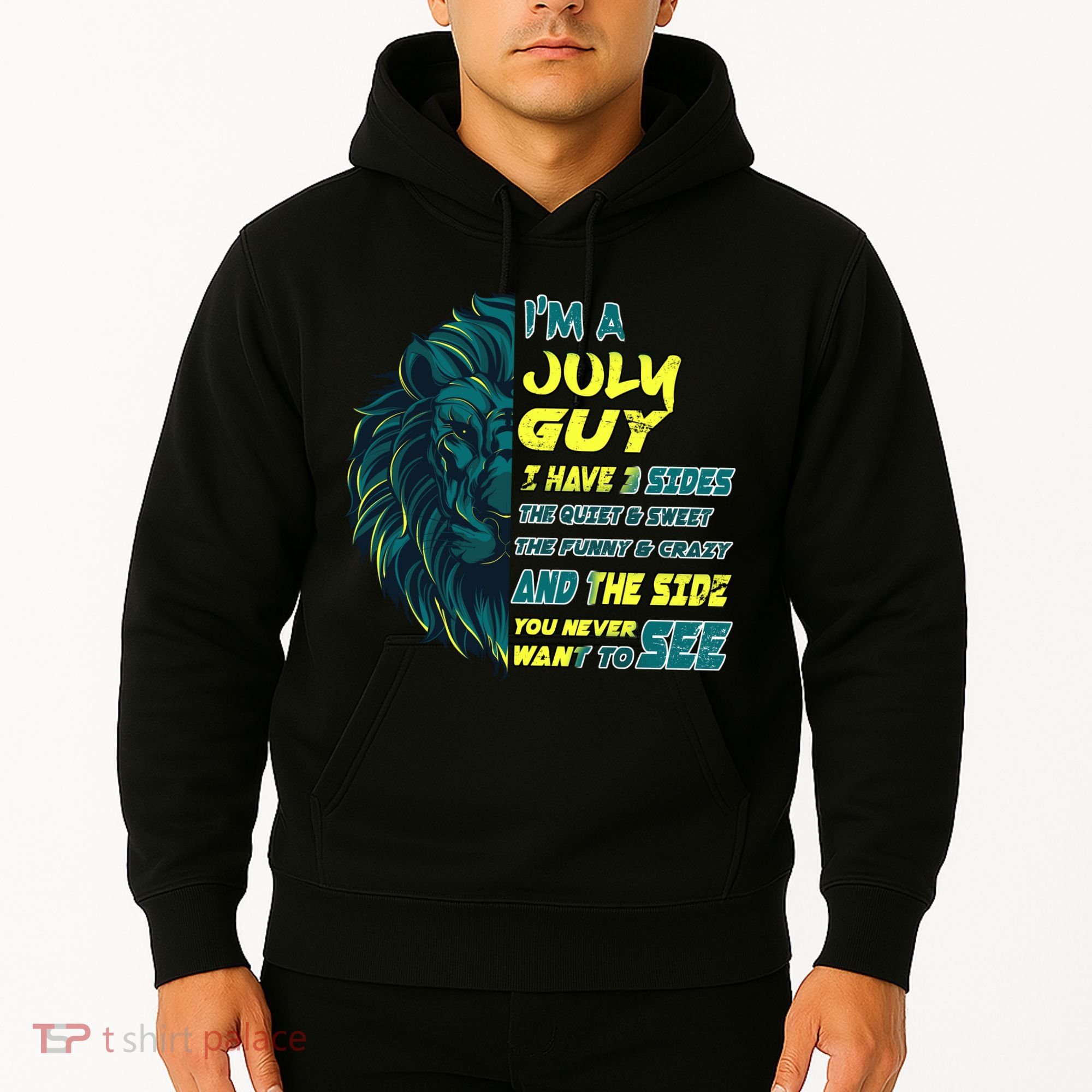 July Birthday Guy Has 3 Sides Sweet Funny Crazy  Hoodie