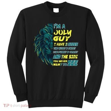 July Birthday Guy Has 3 Sides Sweet Funny Crazy  Sweatshirt