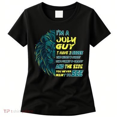 July Birthday Guy Has 3 Sides Sweet Funny Crazy  Women's T-Shirt