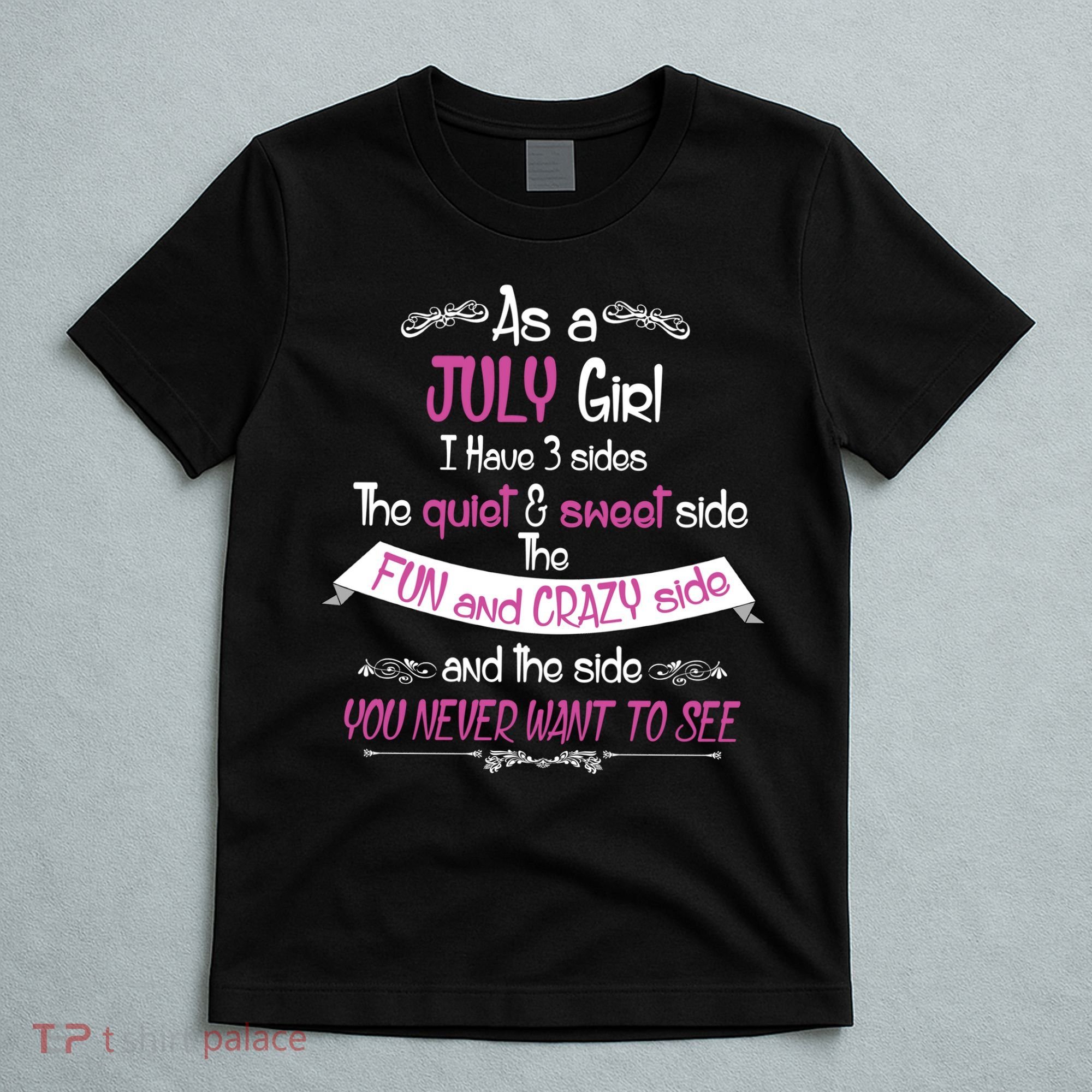 July Girl Sweet But Crazy Funny Birthday T-Shirt