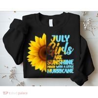 July Girls Are Sunshine Mixed With A Little Hurricane Sweatshirt thumb 2