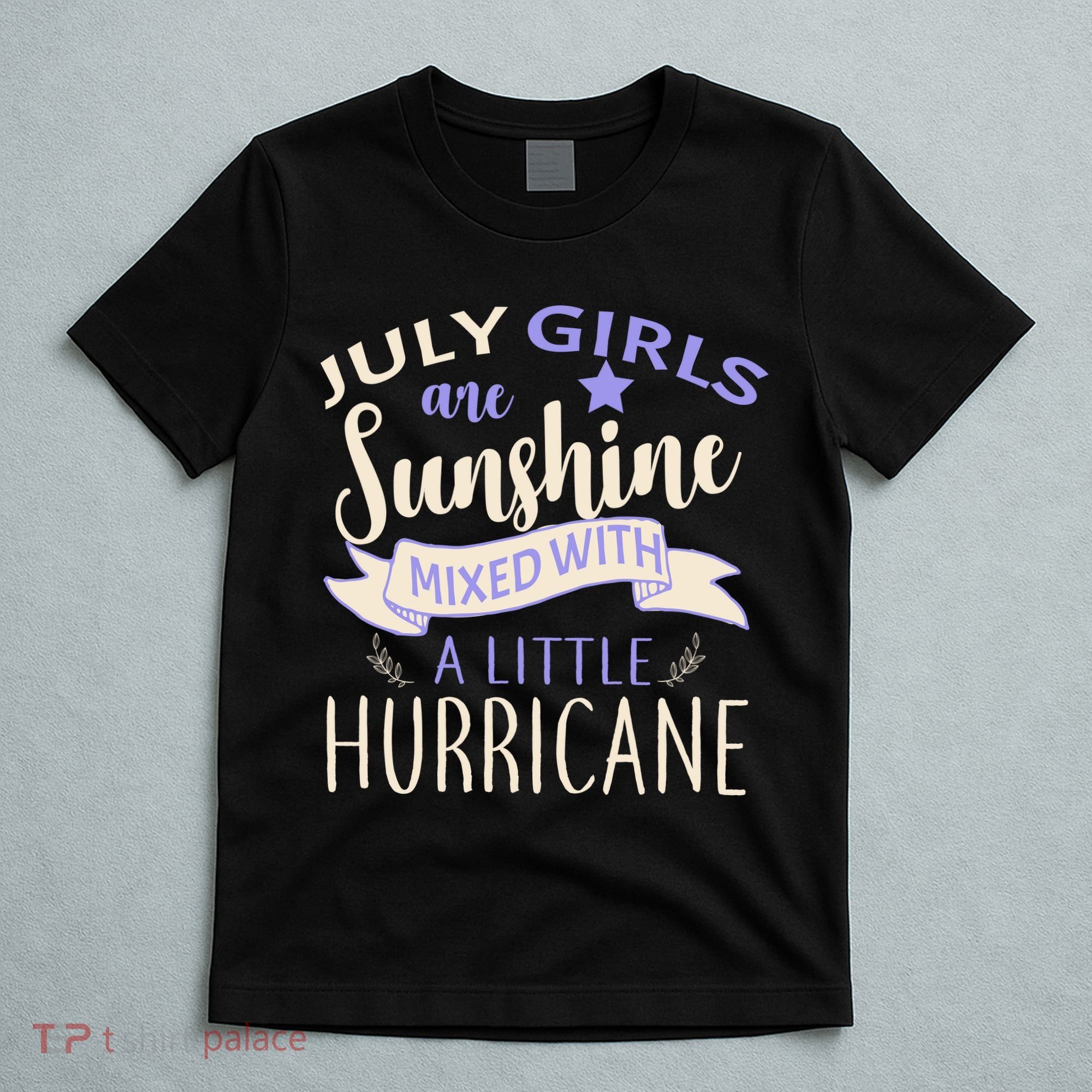 July Girls Are Sunshine Mixed With Hurricane T-Shirt