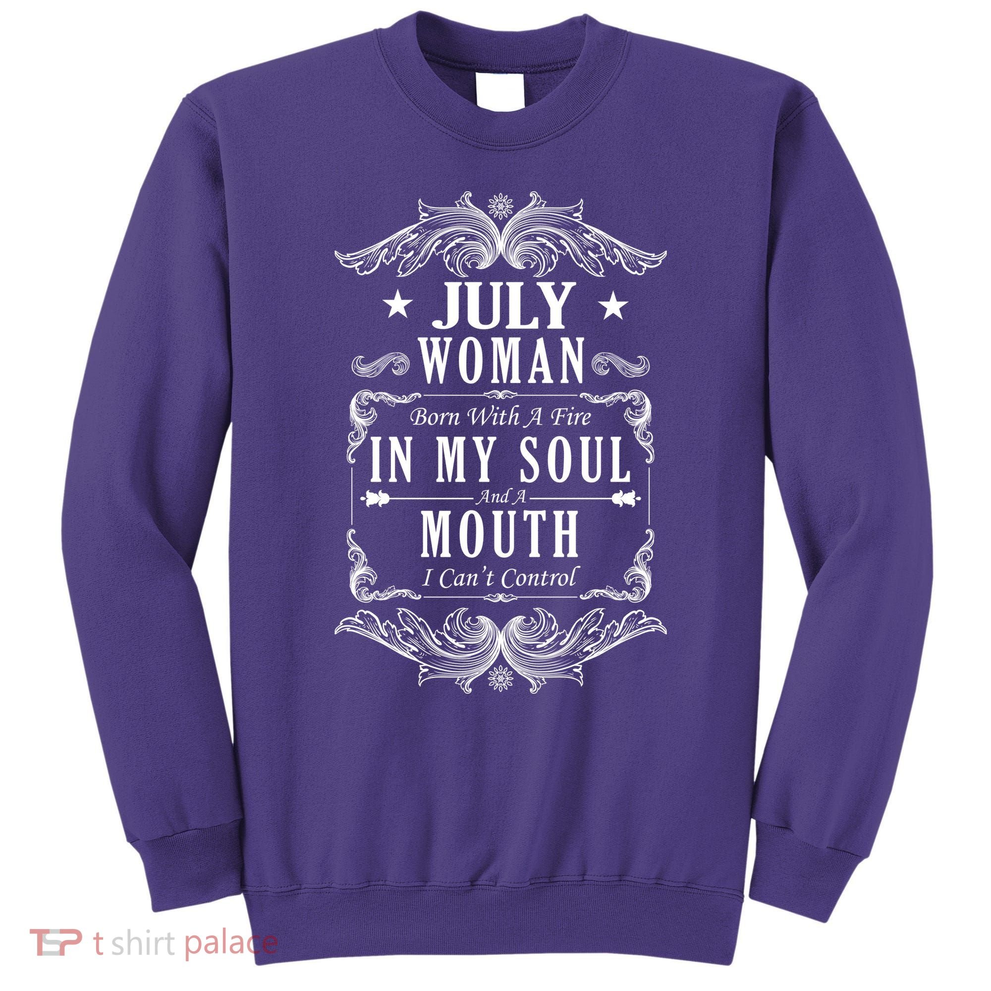 July Woman Funny Birthday Sweatshirt