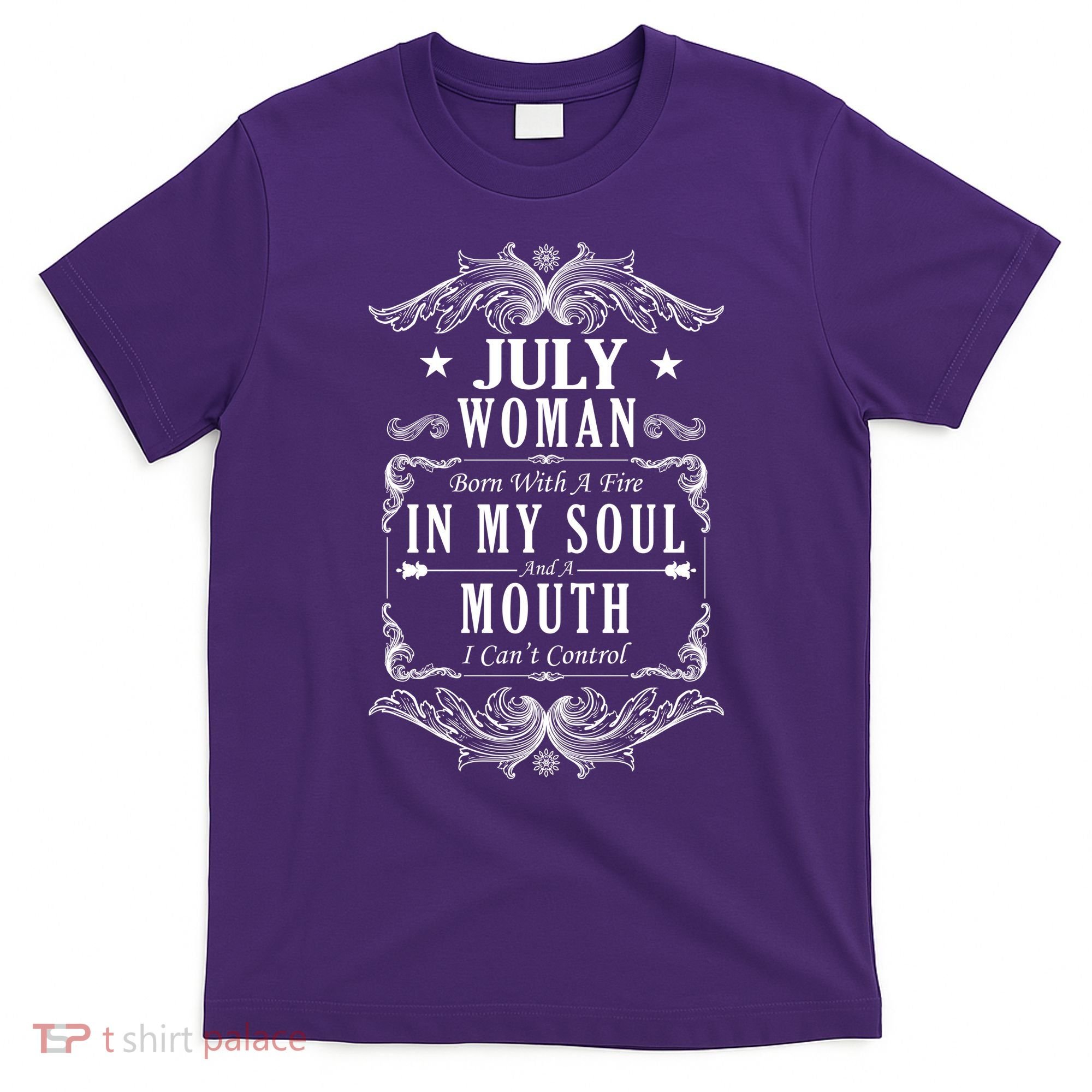 July Woman Funny Birthday T-Shirt