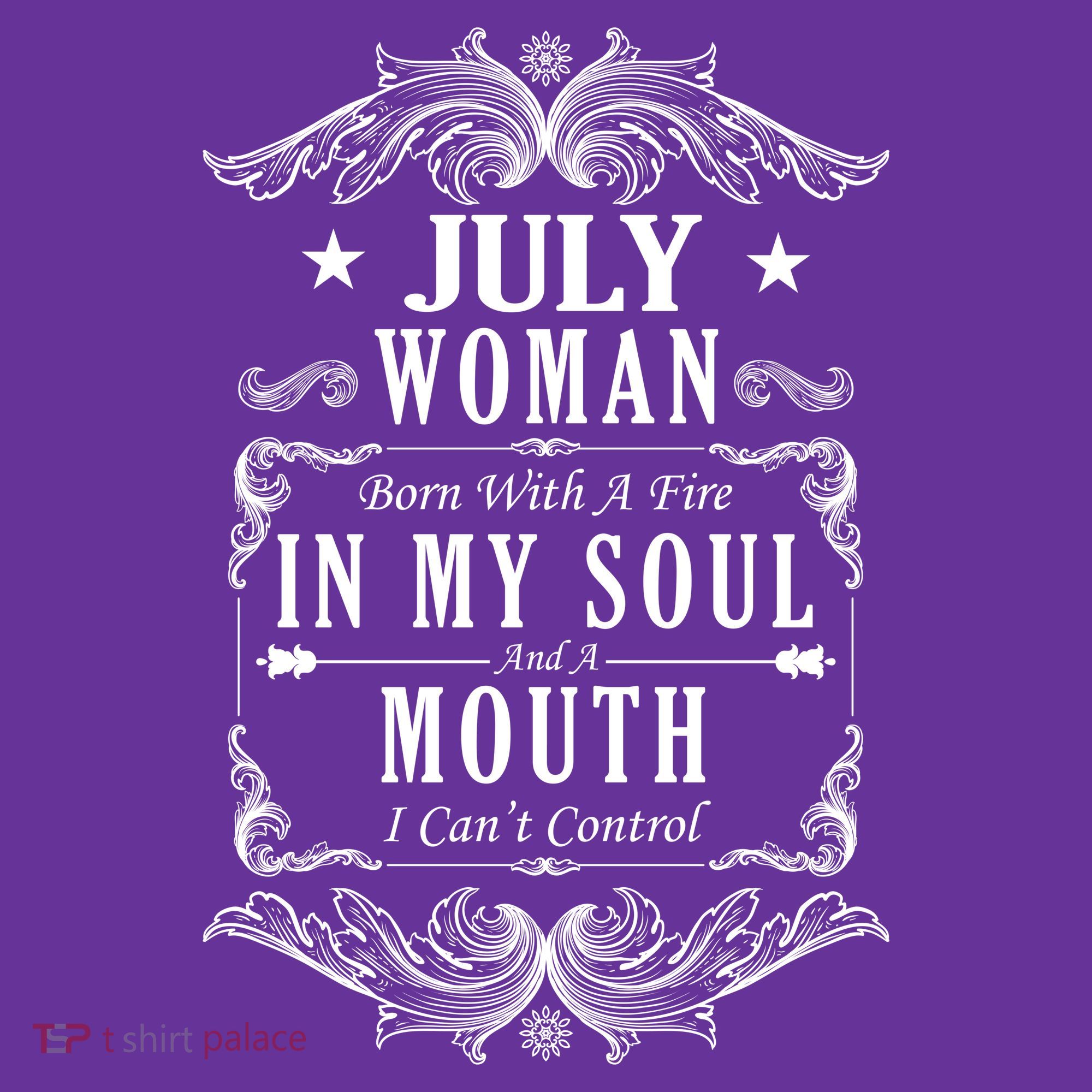 July Woman Funny Birthday T-Shirt