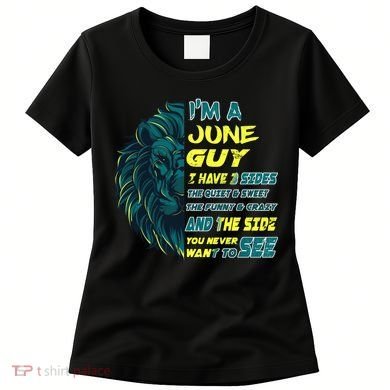 June Birthday Guy Has 3 Sides Sweet Funny Crazy  Women's T-Shirt