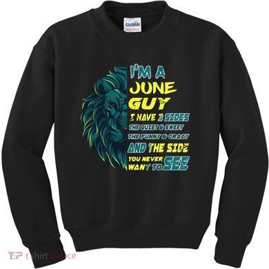 June Birthday Guy Has 3 Sides Sweet Funny Crazy  Kids Sweatshirt