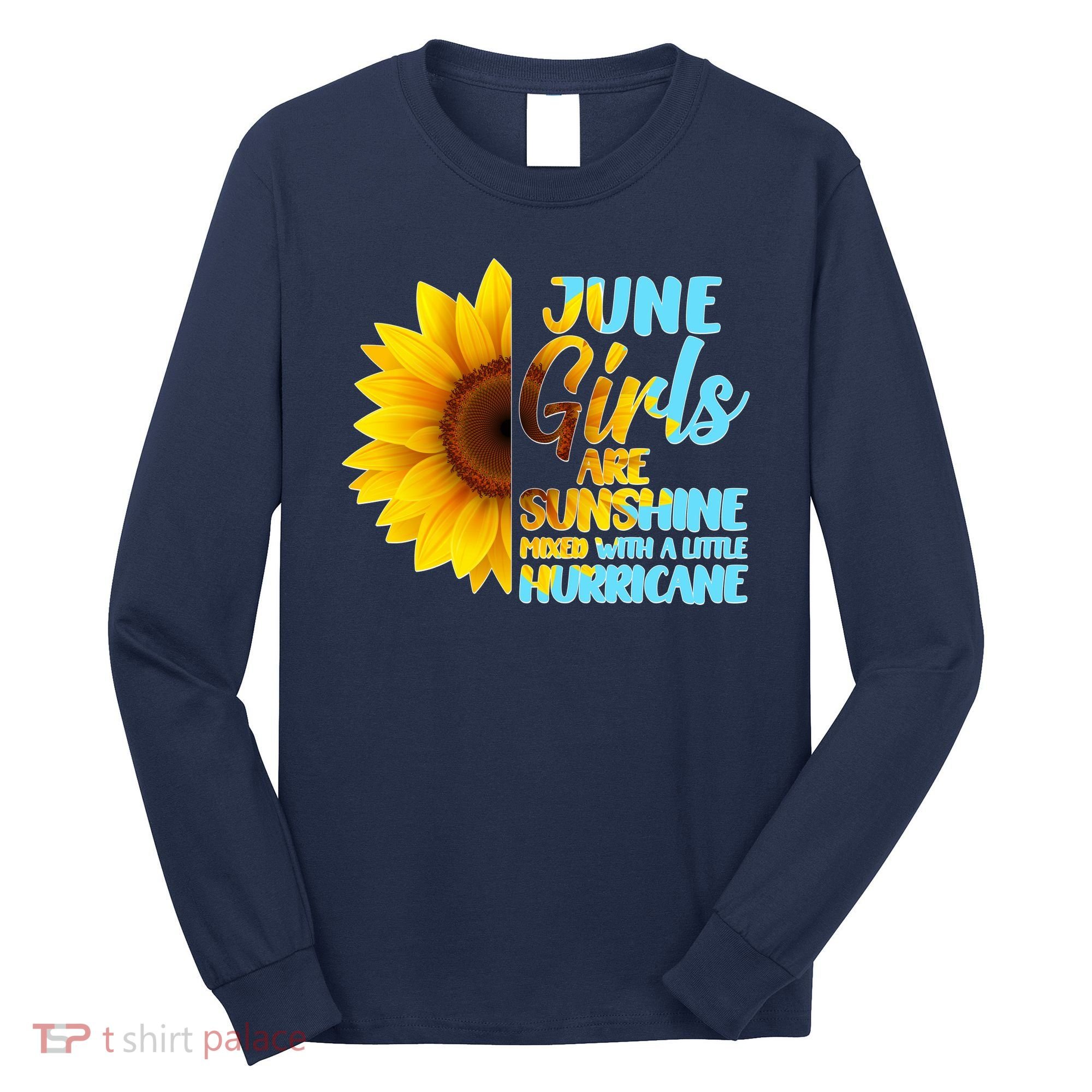 June Girls Are Sunshine Mixed With A Little Hurricane Long Sleeve Shirt