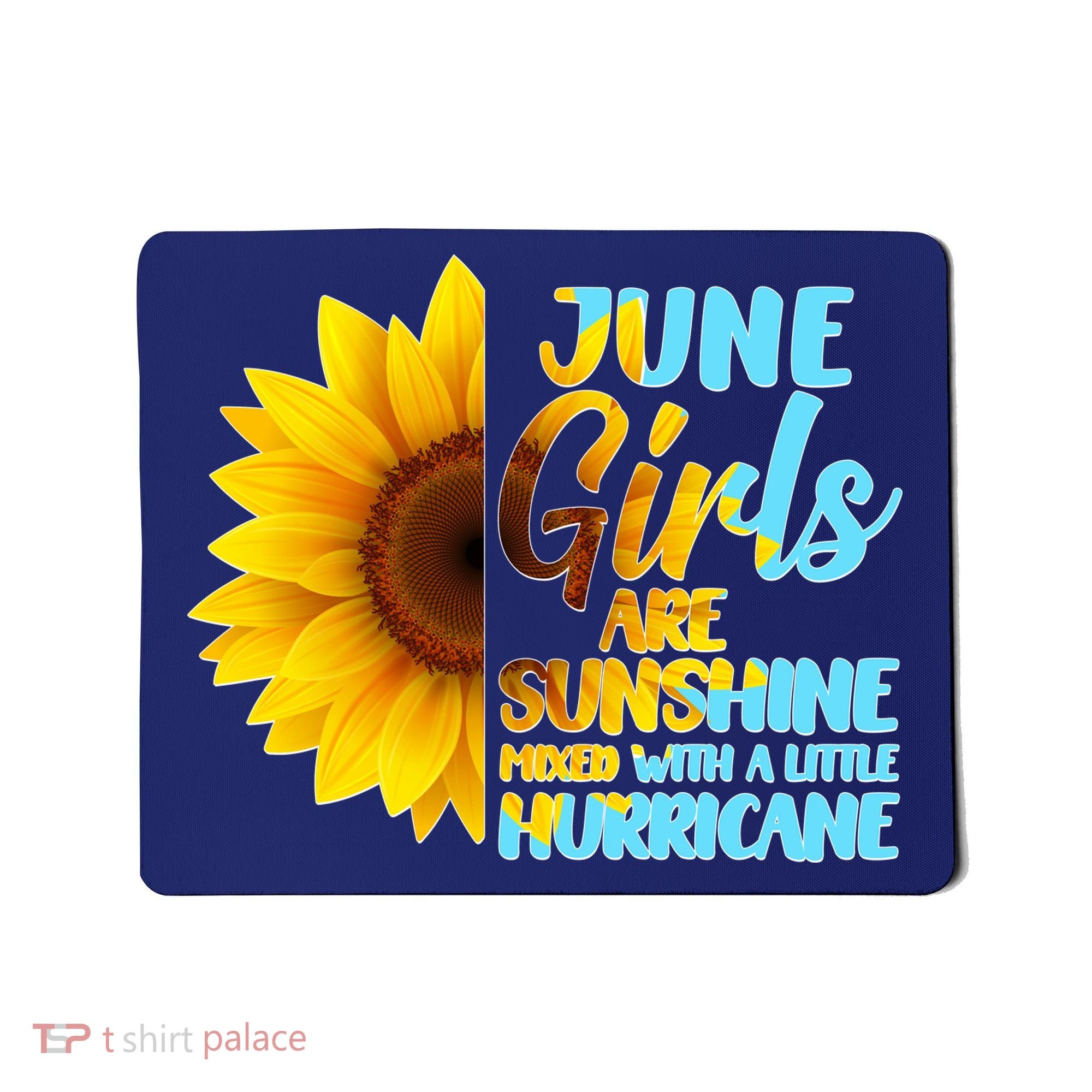 June Girls Are Sunshine Mixed With A Little Hurricane Mousepad