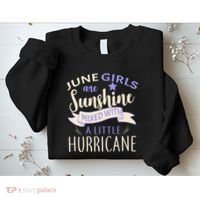 June Girls Are Sunshine Mixed With Hurricane Sweatshirt thumb 2