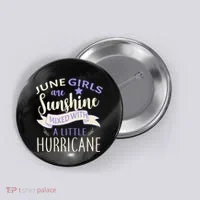 June Girls Are Sunshine Mixed With Hurricane Button thumb 0