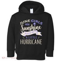 June Girls Are Sunshine Mixed With Hurricane Toddler Hoodie thumb 0