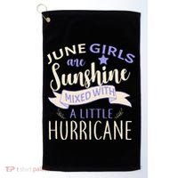 June Girls Are Sunshine Mixed With Hurricane Golf Towel thumb 0