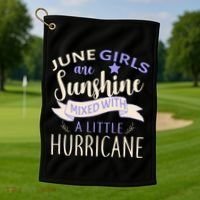June Girls Are Sunshine Mixed With Hurricane Golf Towel thumb 1