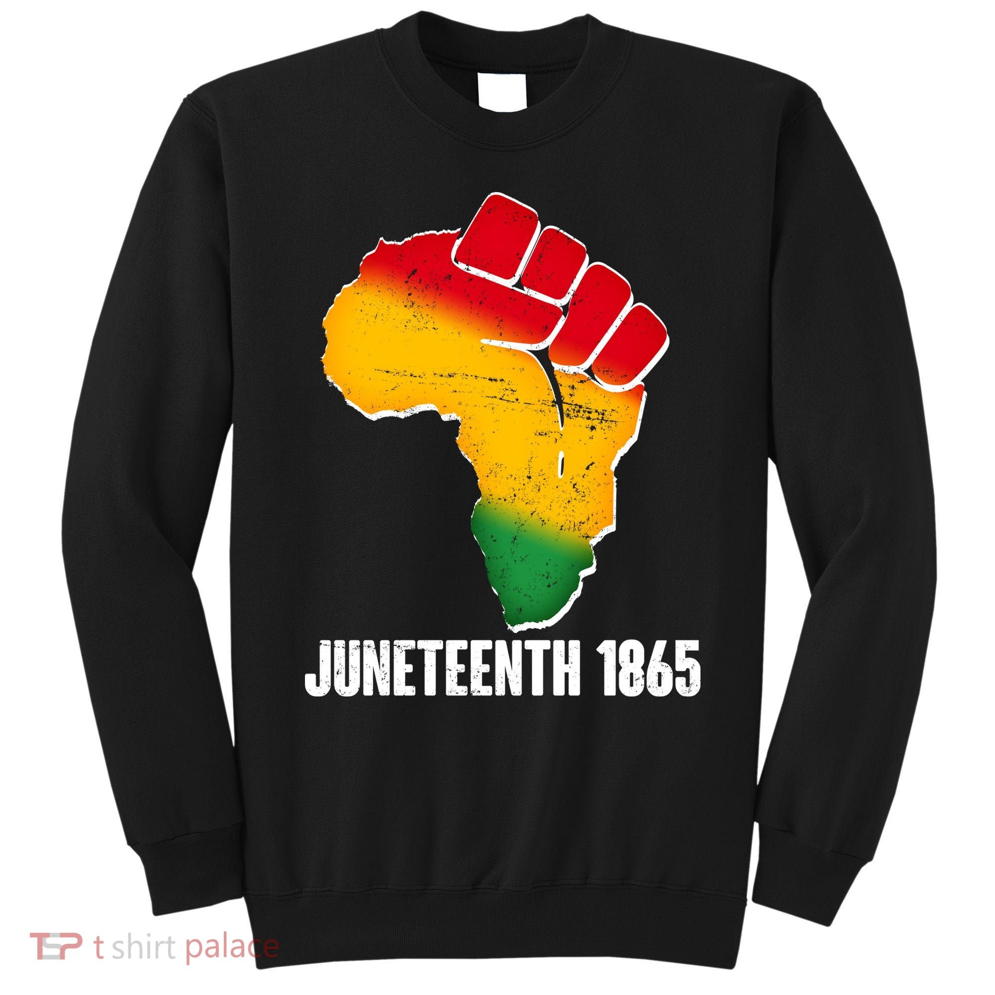 Juneteenth 1865 Africa Map Fist Sweatshirt