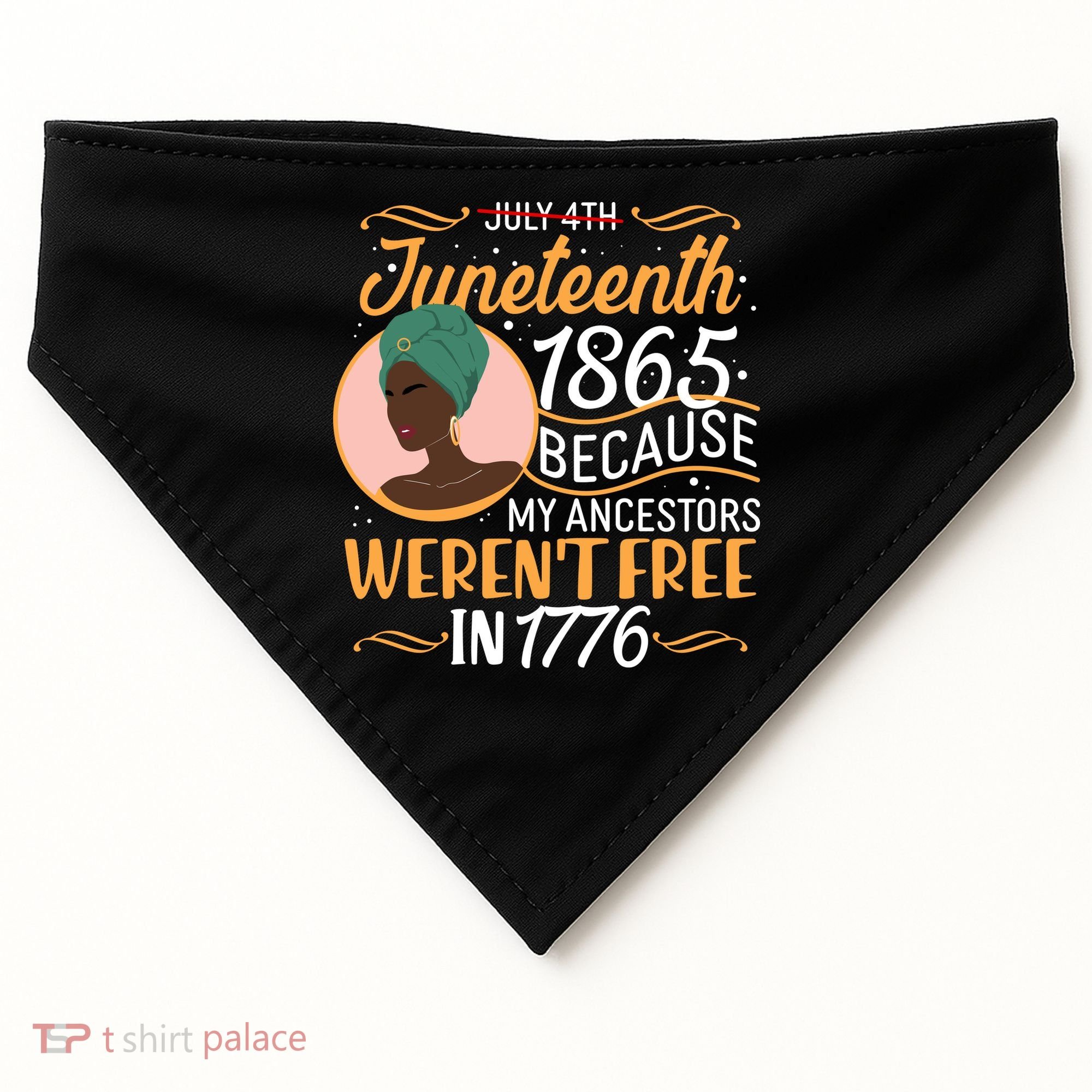 Juneteenth 1865 Because My Ancestors Weren't Free In 1776 USA-Made Doggie Bandana