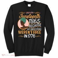 Juneteenth 1865 Because My Ancestors Weren't Free In 1776 Sweatshirt thumb 0