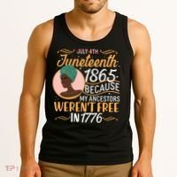 Juneteenth 1865 Because My Ancestors Weren't Free In 1776 Tank Top thumb 3