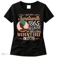 Juneteenth 1865 Because My Ancestors Weren't Free In 1776 Women's T-Shirt thumb 0