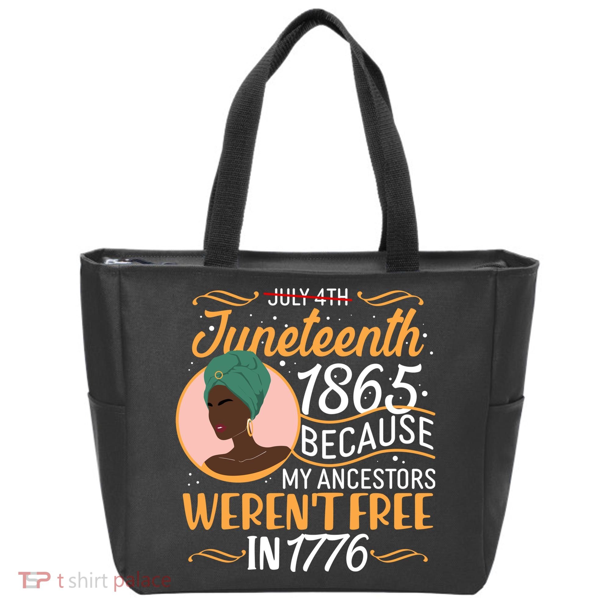 Juneteenth 1865 Because My Ancestors Weren't Free In 1776 Tote Bag