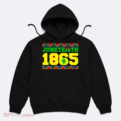 Juneteenth 1865 Independence Day Hoodie
