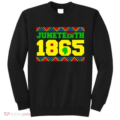 Juneteenth 1865 Independence Day Sweatshirt