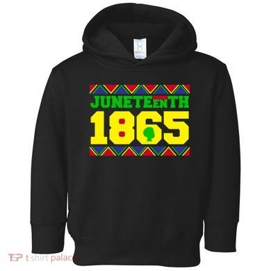 Juneteenth 1865 Independence Day Toddler Hoodie