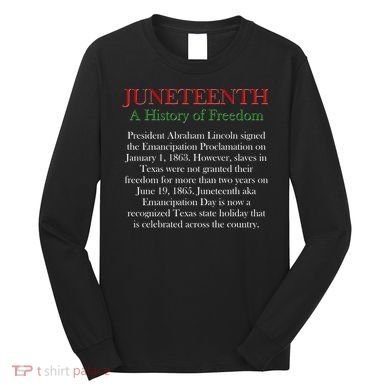 Juneteenth A History of Freedom Long Sleeve Shirt