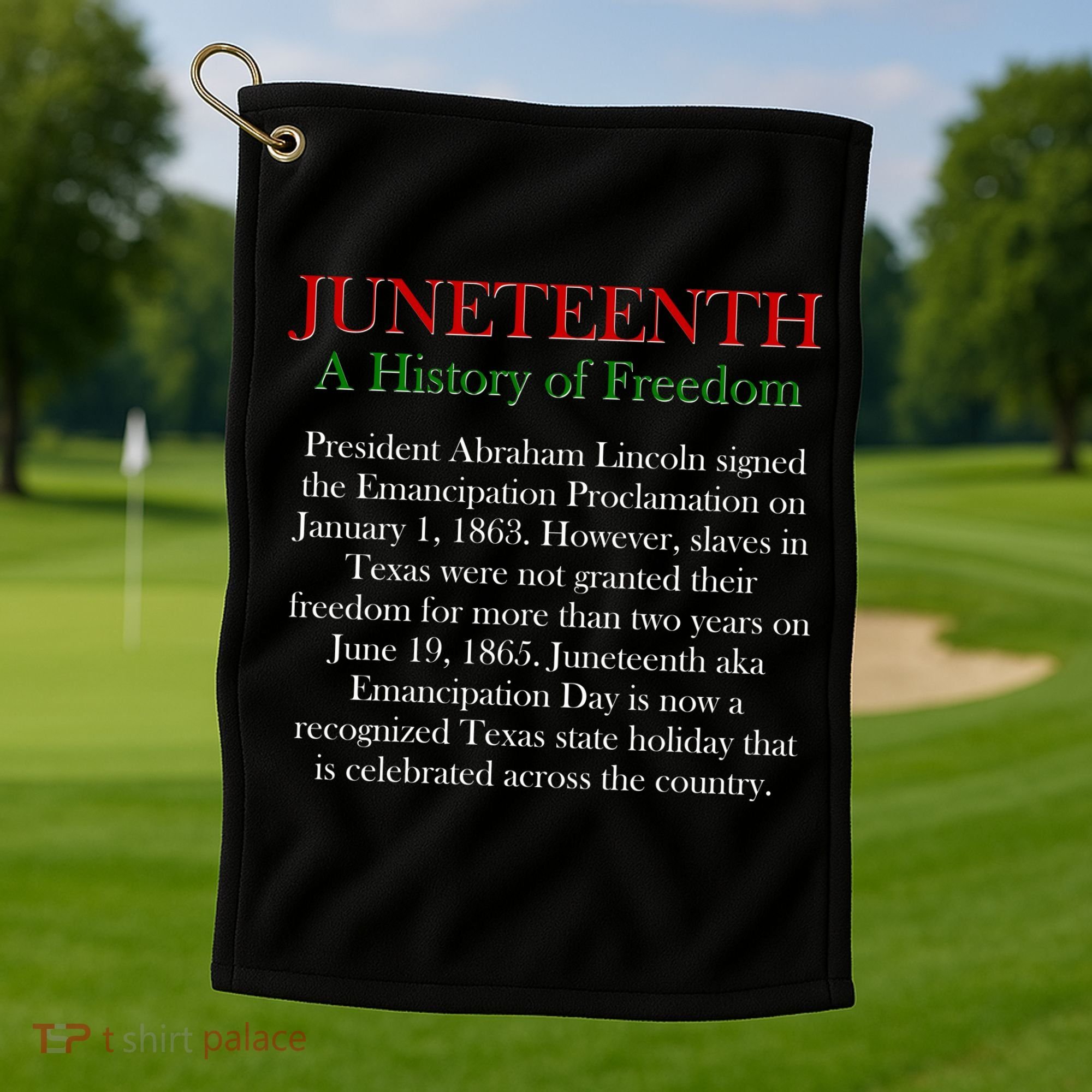 Juneteenth A History of Freedom Golf Towel