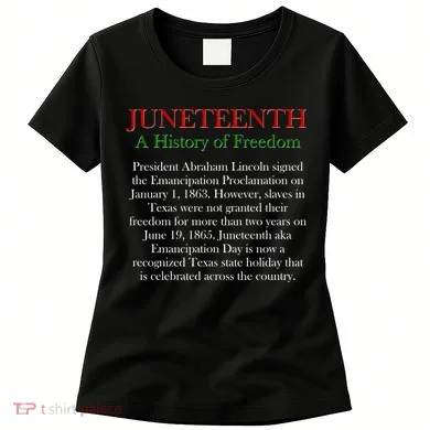 Juneteenth A History of Freedom Women's T-Shirt