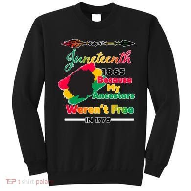 Juneteenth Because My Ancestor Weren't Free 1776 Sweatshirt