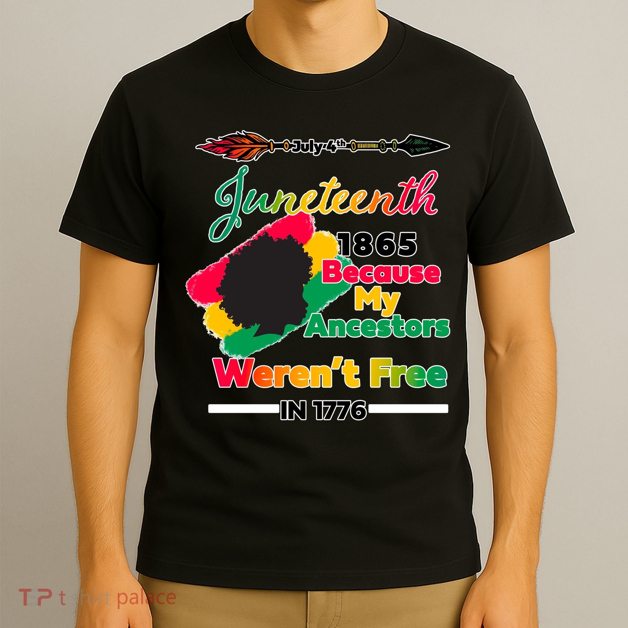 Juneteenth Because My Ancestor Weren't Free 1776 T-Shirt