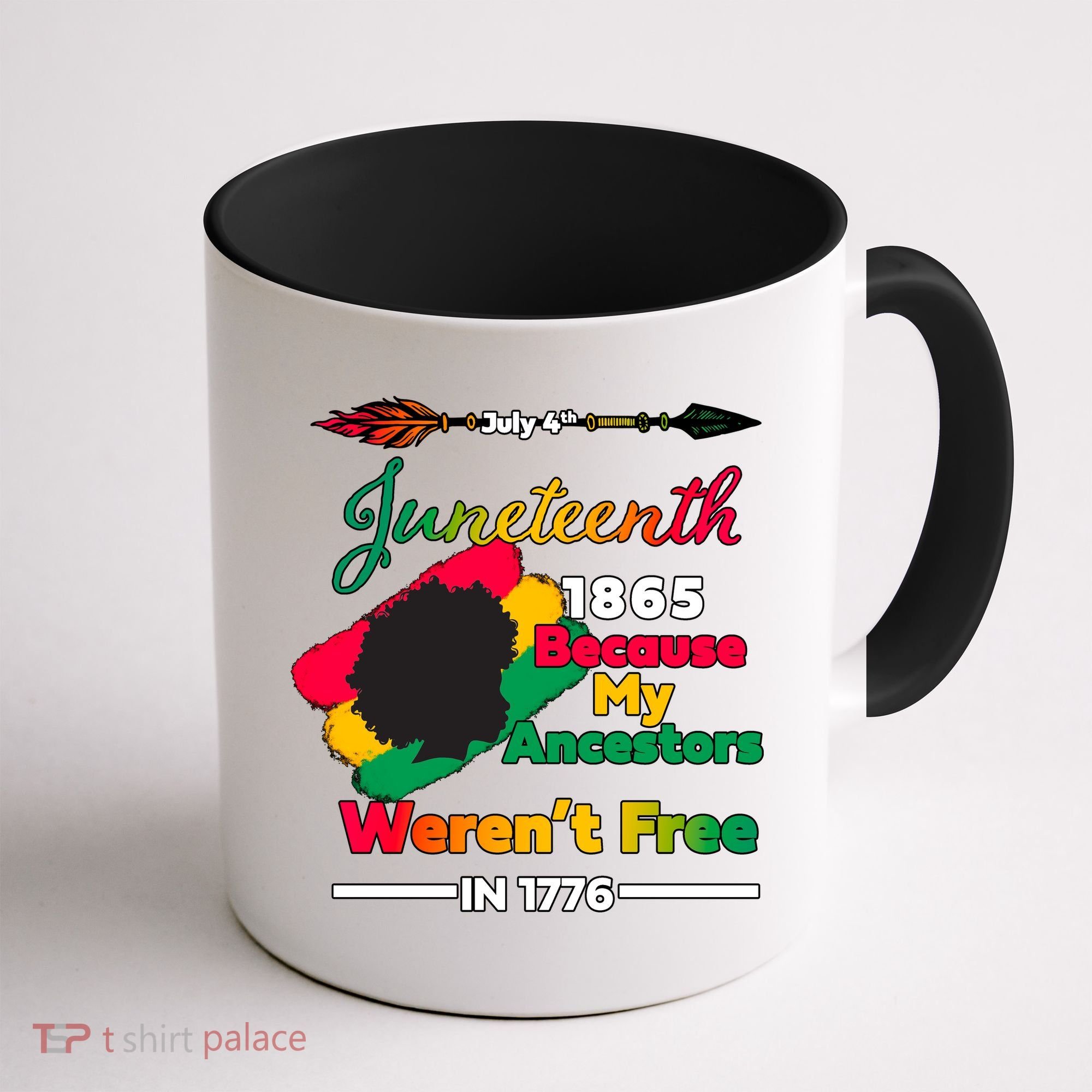 Juneteenth Because My Ancestor Weren't Free 1776 Coffee Mug