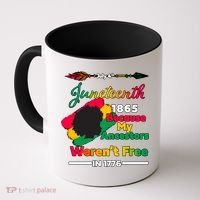 Juneteenth Because My Ancestor Weren't Free 1776 Coffee Mug thumb 0