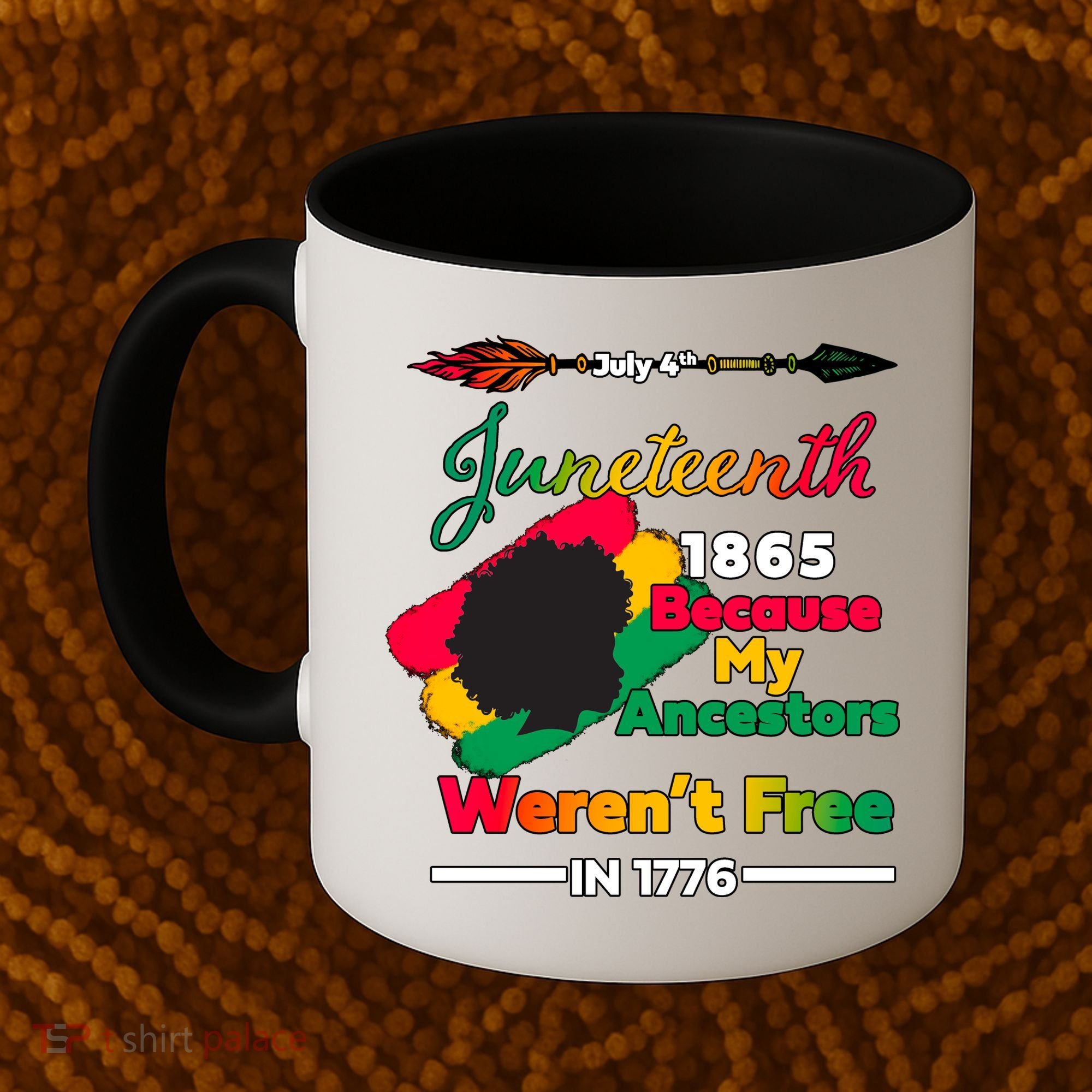 Juneteenth Because My Ancestor Weren't Free 1776 Coffee Mug