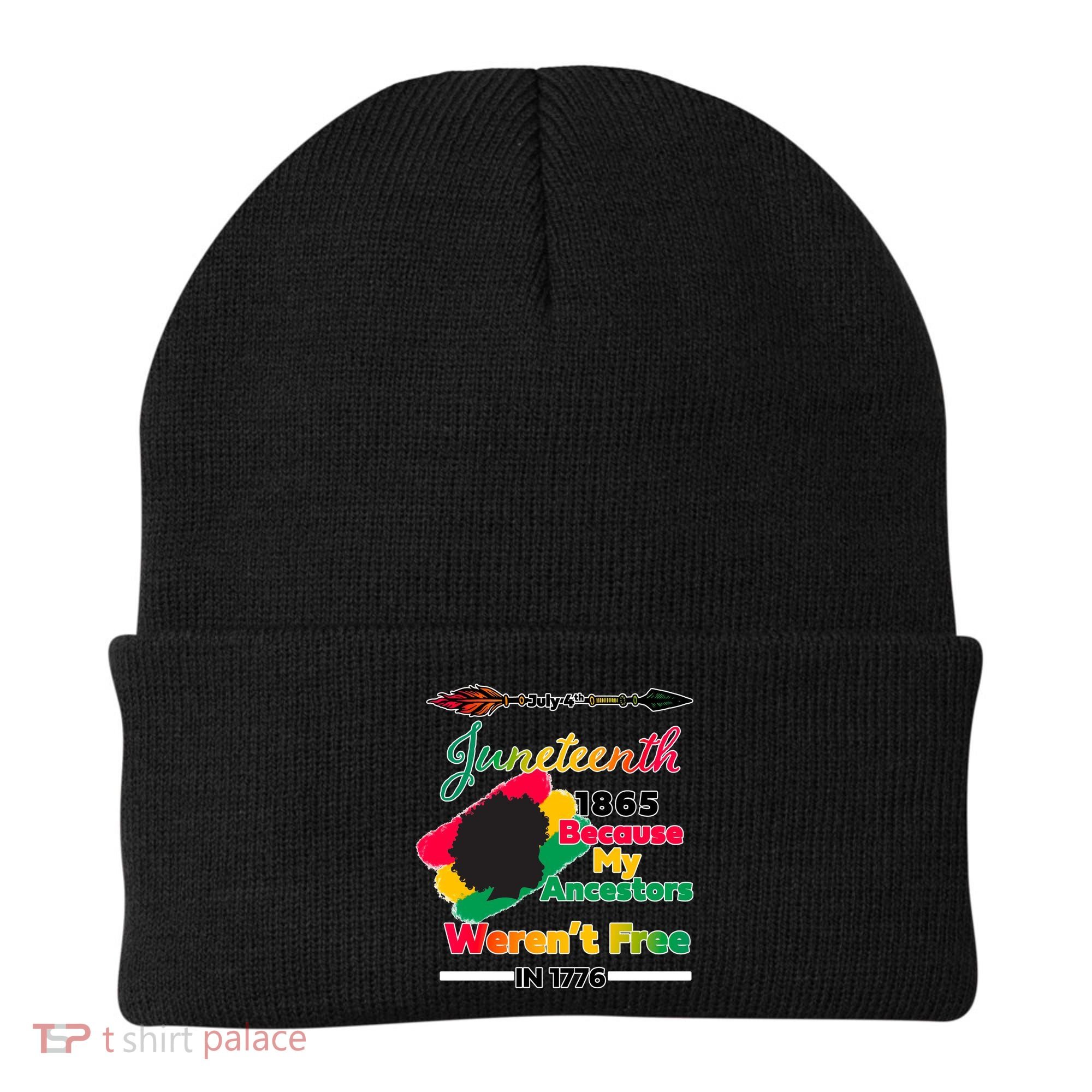 Juneteenth Because My Ancestor Weren't Free 1776 Beanie