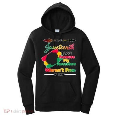 Juneteenth Because My Ancestor Weren't Free 1776 Women's Hoodie