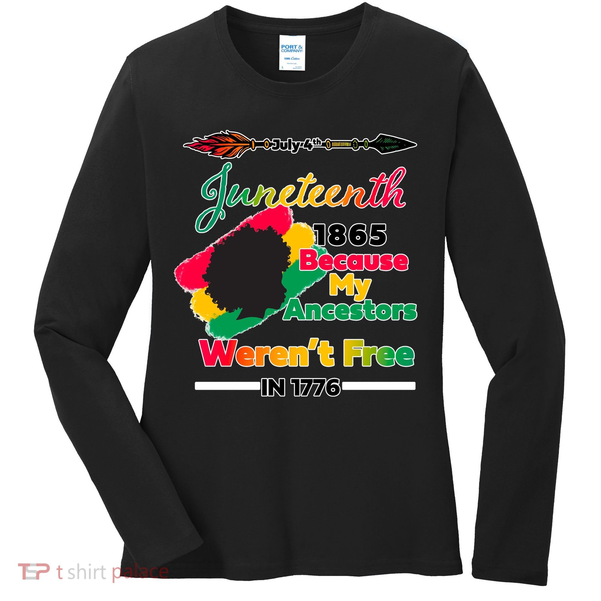 Juneteenth Because My Ancestor Weren't Free 1776 Women's Long Sleeve Shirt