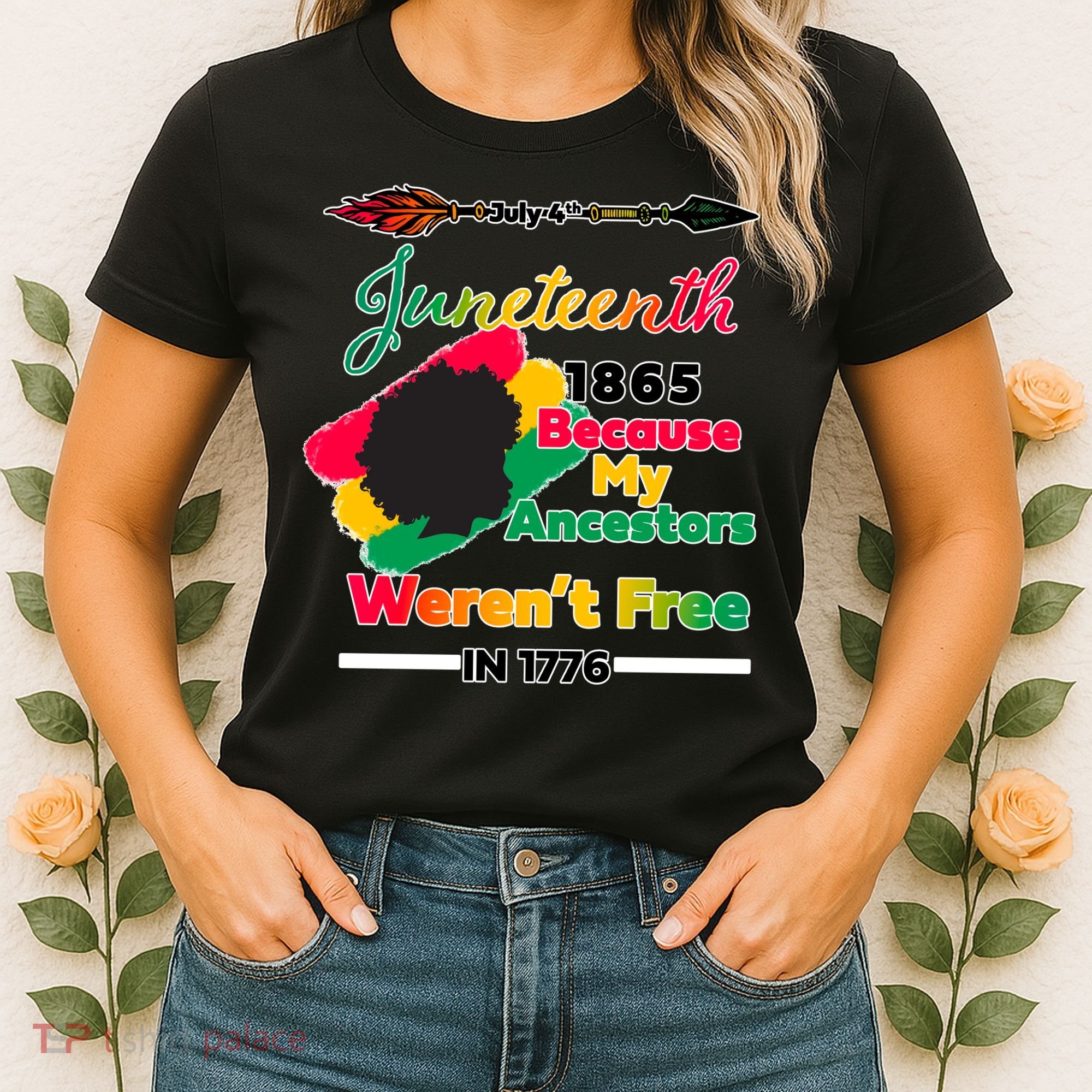 Juneteenth Because My Ancestor Weren't Free 1776 Women's T-Shirt