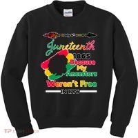 Juneteenth Because My Ancestor Weren't Free 1776 Kids Sweatshirt thumb 0