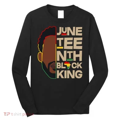 Juneteenth Black King June 19 1865 Long Sleeve Shirt