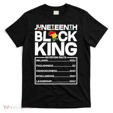 Juneteenth Black King Nutrition Facts T-Shirt