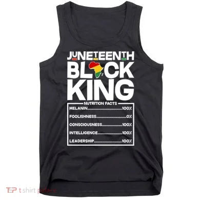 Juneteenth Black King Nutrition Facts Tank Top