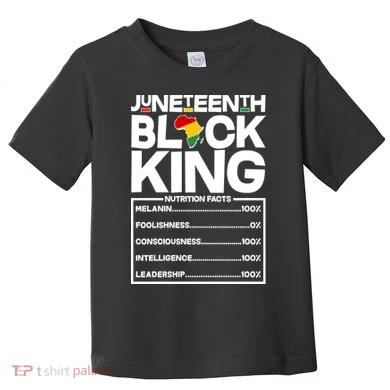 Juneteenth Black King Nutrition Facts Toddler T-Shirt