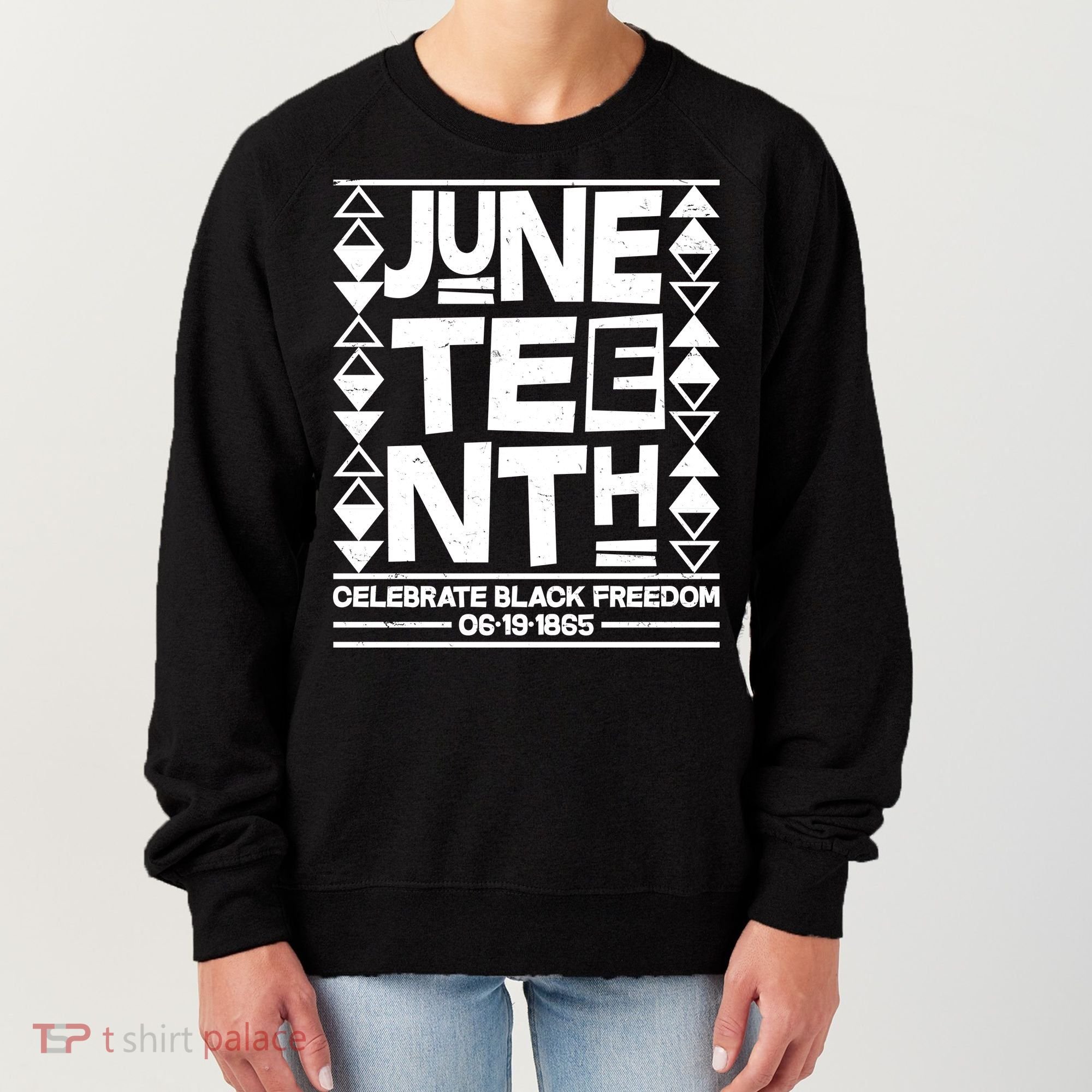 Juneteenth Celebrate Black Freedom 06-19-1865 Women's Sweatshirt