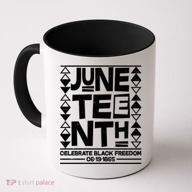 Juneteenth Celebrate Black Freedom 06-19-1865 Coffee Mug